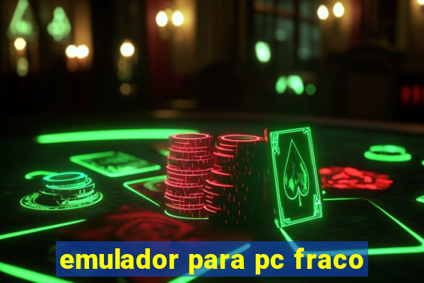 emulador para pc fraco